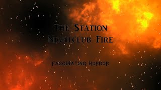 The Station Nightclub Fire  A Short Documentary  Fascinating Horror [upl. by Ziom]