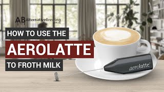 How To Use the AeroLatte To Froth Milk [upl. by Noyad]