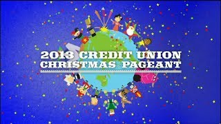 2013 Credit Union Christmas Pageant [upl. by Azilem]