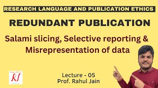 Redundant Publications  Salami Slicing  Selective Reporting  Misrepresentation of Data  L  05 [upl. by Afton]