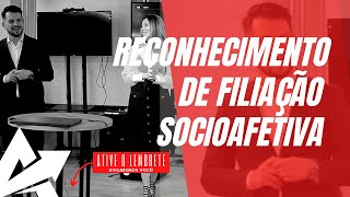 DIREITO DE FAMÍLIA Reconhecimento de filiação socioafetiva [upl. by Tteragram]