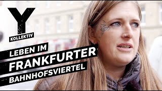 Zwischen Junkies und Hipstern Leben im Frankfurter Bahnhofsviertel [upl. by Kneeland889]